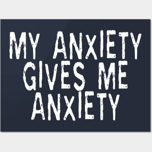 My Anxiety Gives Me Anxiety: Funny Phase Posters and Art